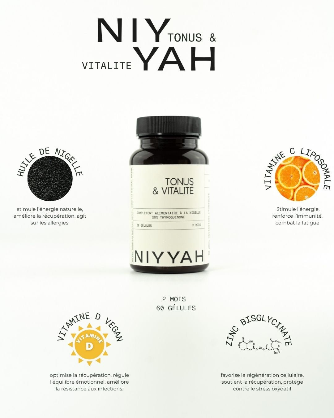 Complément Tonus Vitalité Niyyah 60 gélules - Nigelle vitamine C D zinc bisglycinate 2 mois